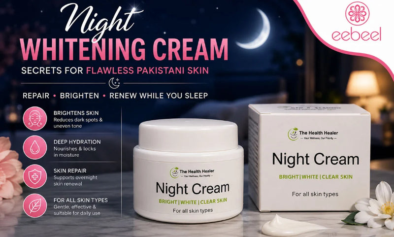 Night Whitening Cream Secrets for Flawless Pakistani Skin